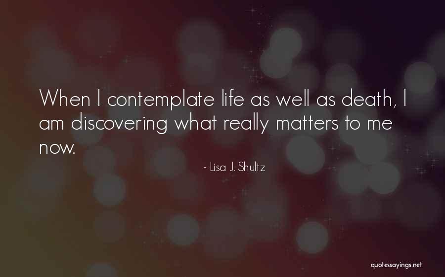 Discovering Me Quotes By Lisa J. Shultz