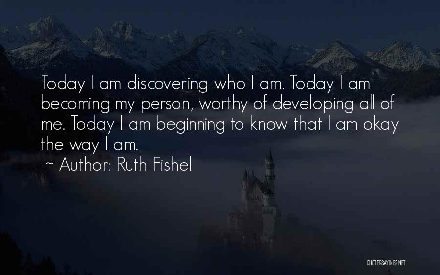 Discovering Me Quotes By Ruth Fishel