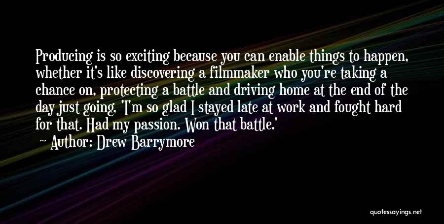 Discovering Passion Quotes By Drew Barrymore