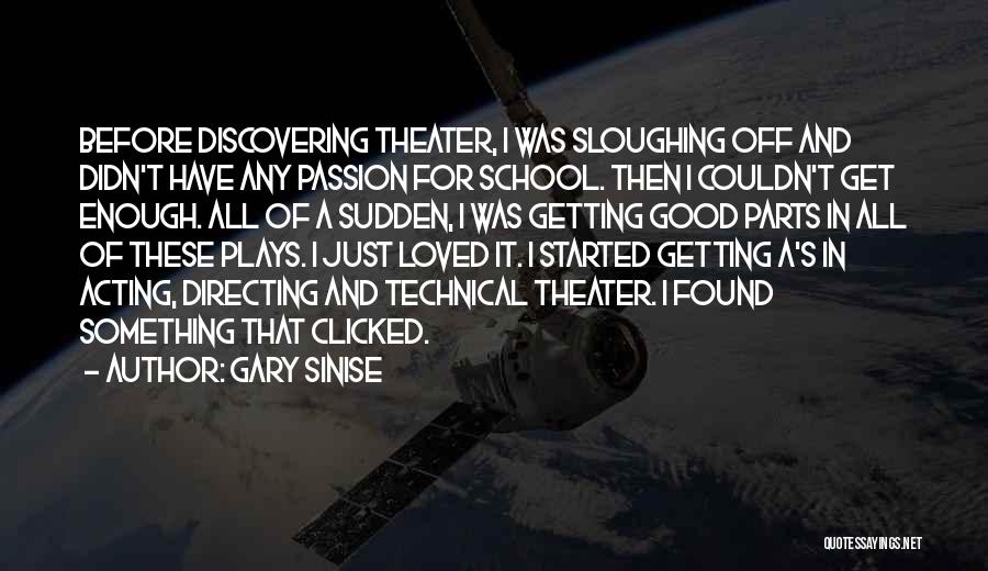 Discovering Passion Quotes By Gary Sinise