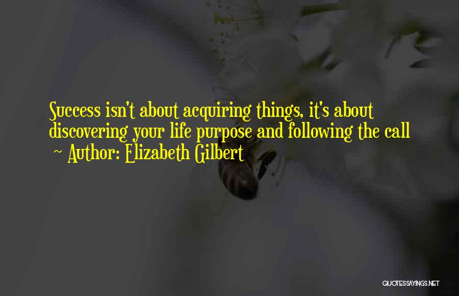 Discovering Purpose Quotes By Elizabeth Gilbert
