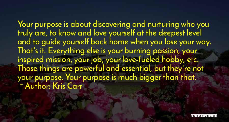 Discovering Purpose Quotes By Kris Carr