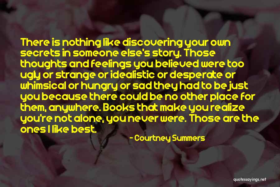 Discovering Secrets Quotes By Courtney Summers