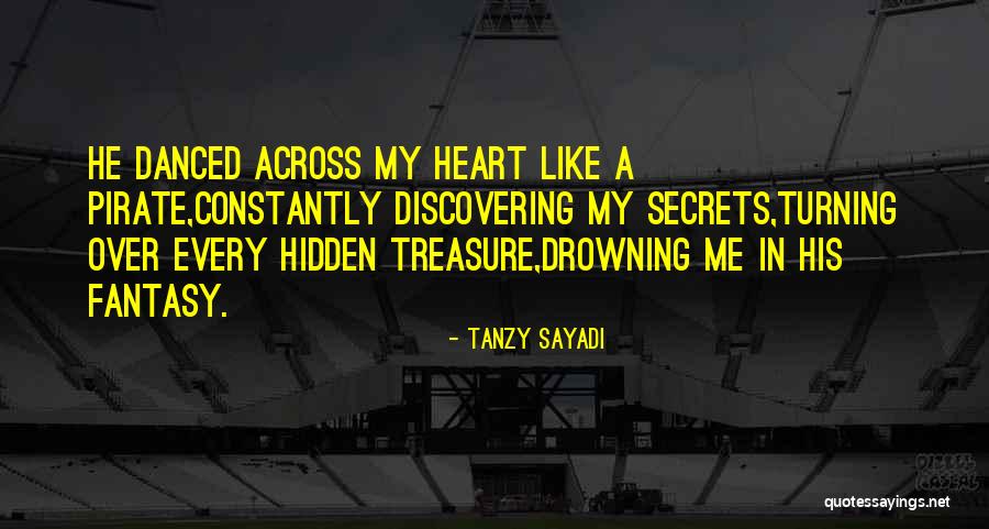 Discovering Secrets Quotes By Tanzy Sayadi