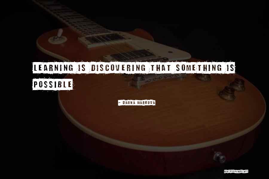 Discovering Something Quotes By Dawna Markova Discovering Something Quotes By Dawna Markova
