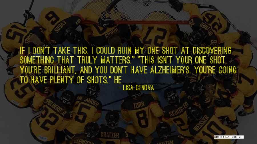 Discovering Something Quotes By Lisa Genova Discovering Something Quotes By Lisa Genova