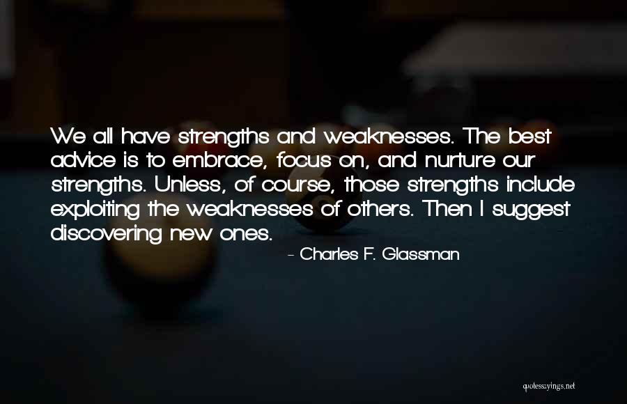 Discovering Strengths Quotes By Charles F. Glassman Discovering Strengths Quotes By Charles F. Glassman