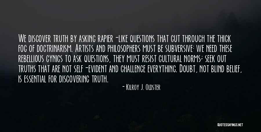 Discovering The Truth Quotes By Kilroy J. Oldster