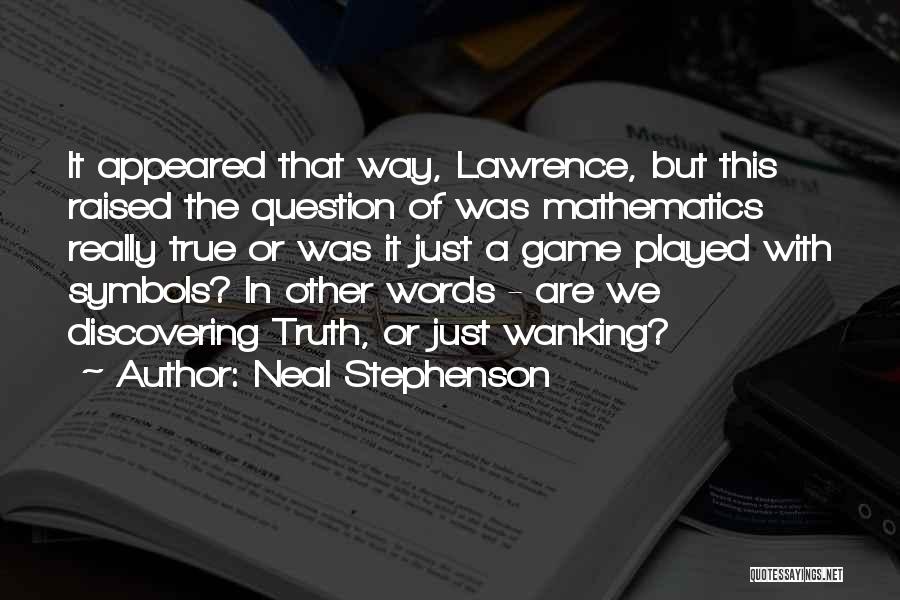 Discovering The Truth Quotes By Neal Stephenson