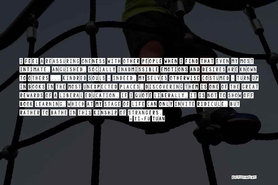 Discovering The Unexpected Quotes By Yi-Fu Tuan Discovering The Unexpected Quotes By Yi-Fu Tuan