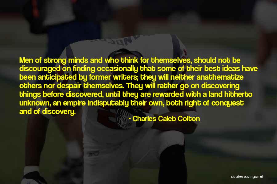 Discovering The Unknown Quotes By Charles Caleb Colton Discovering The Unknown Quotes By Charles Caleb Colton