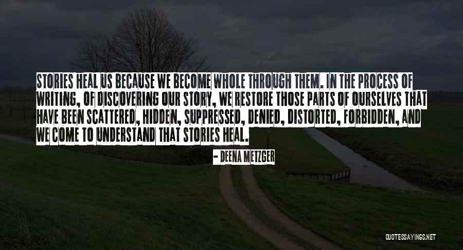 Discovering Us Quotes By Deena Metzger Discovering Us Quotes By Deena Metzger
