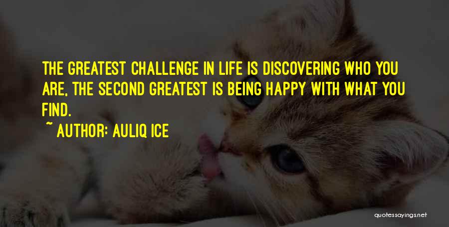 Discovering Who You Are Quotes By Auliq Ice