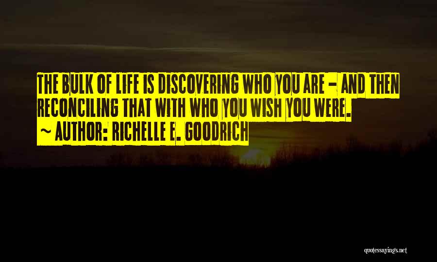 Discovering Who You Are Quotes By Richelle E. Goodrich