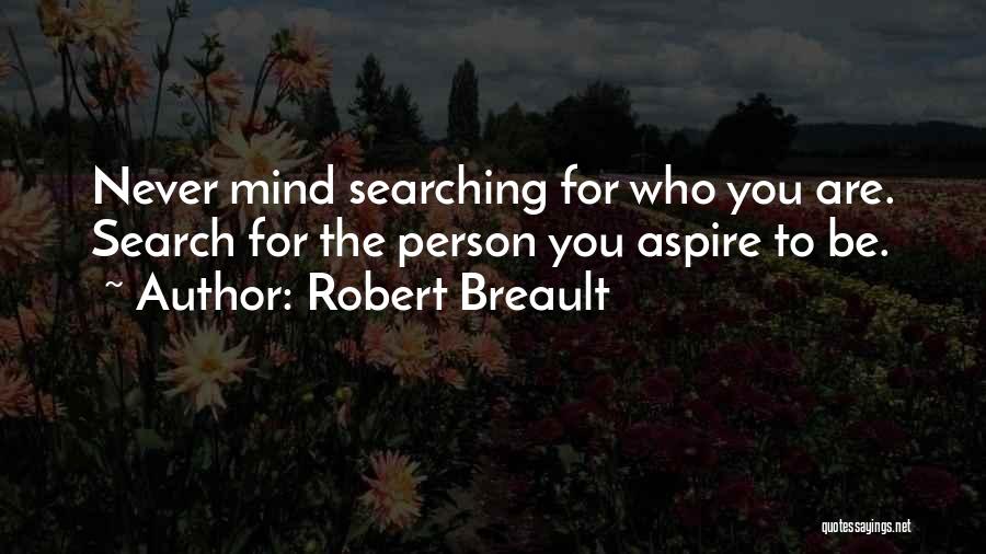 Discovering Who You Are Quotes By Robert Breault