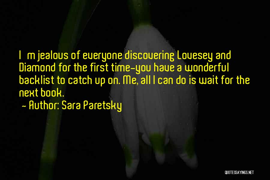 Discovering You Quotes By Sara Paretsky