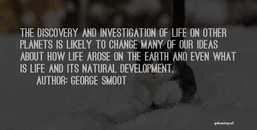 Discovery And Change Quotes By George Smoot