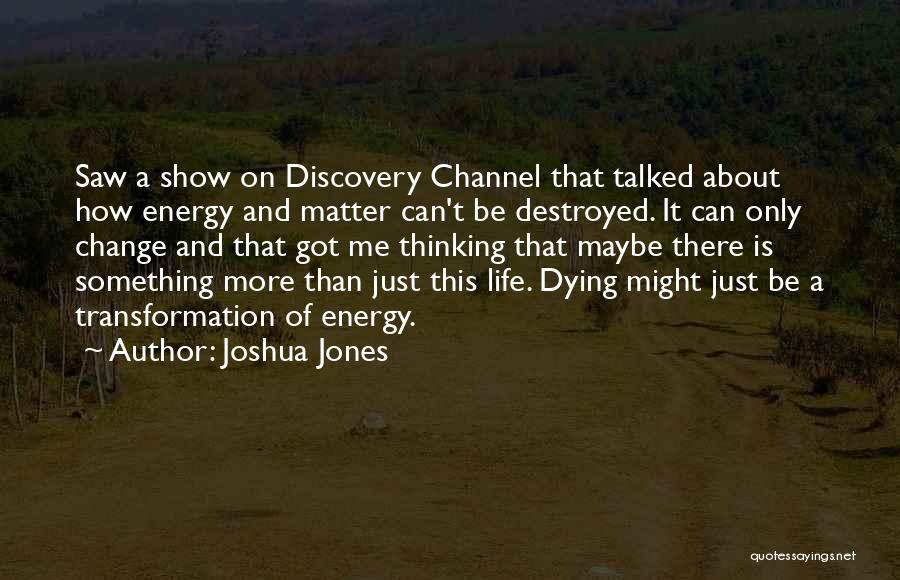 Discovery And Change Quotes By Joshua Jones