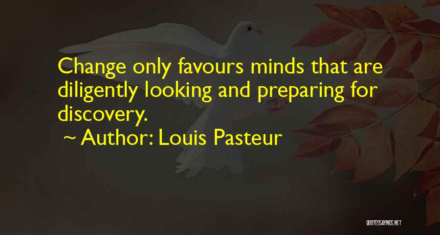 Discovery And Change Quotes By Louis Pasteur