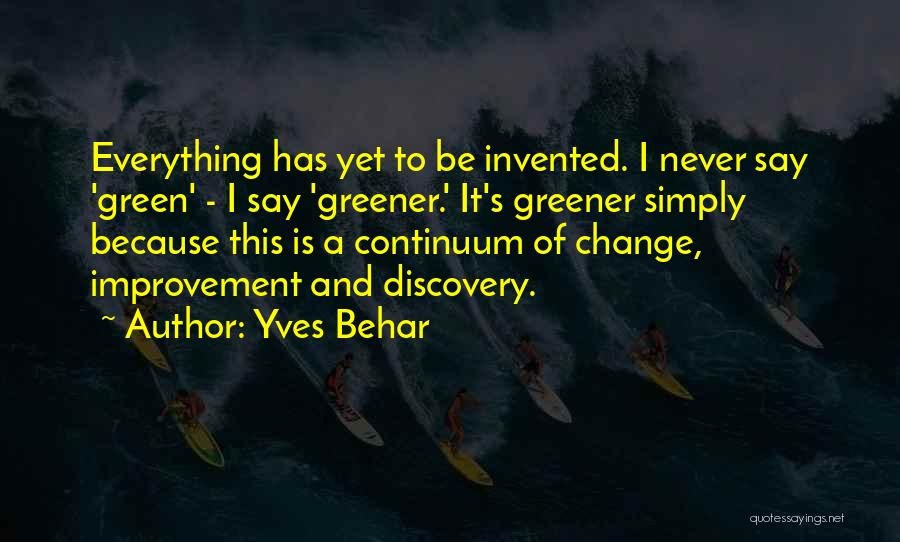 Discovery And Change Quotes By Yves Behar