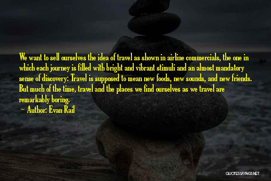 Discovery And Travel Quotes By Evan Rail