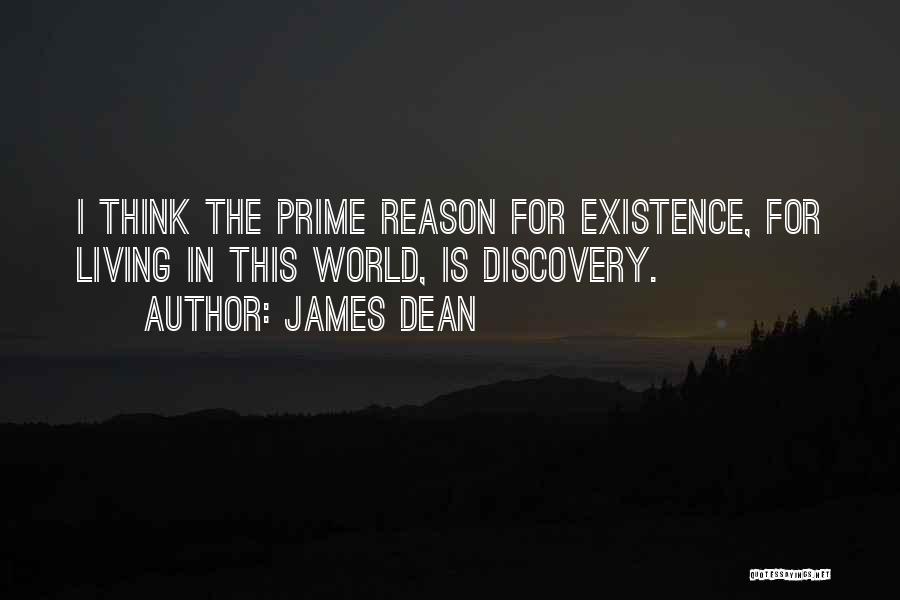 Discovery In Life Quotes By James Dean