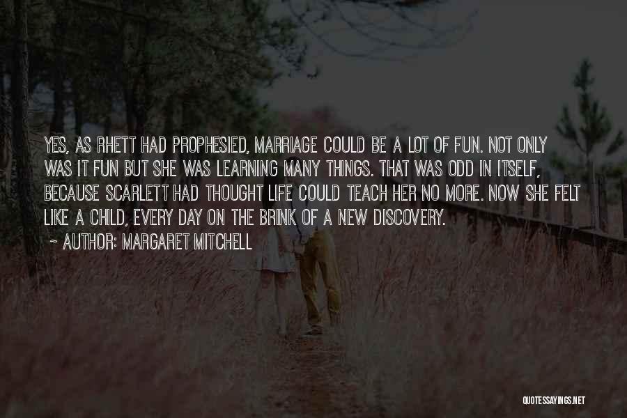 Discovery In Life Quotes By Margaret Mitchell