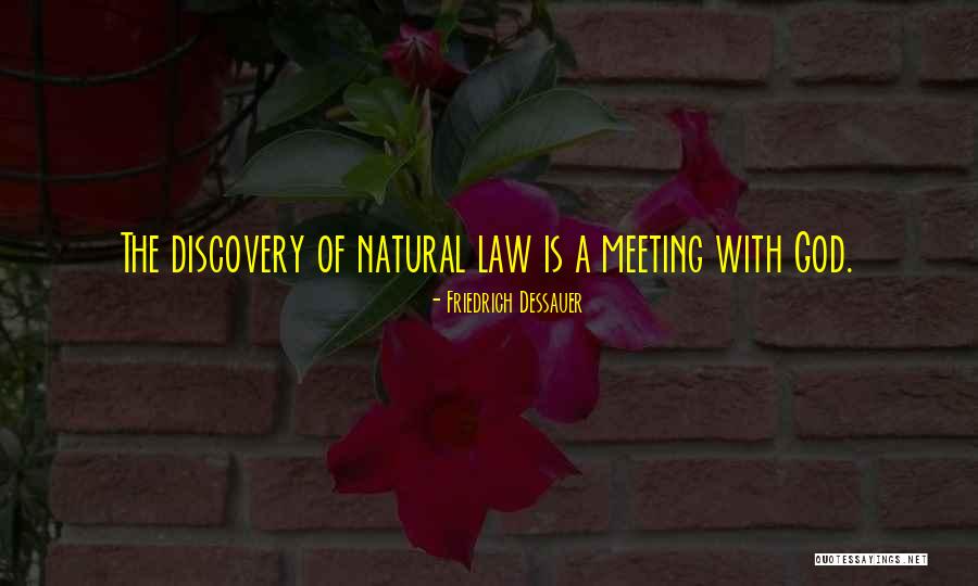 Discovery Law Quotes By Friedrich Dessauer Discovery Law Quotes By Friedrich Dessauer