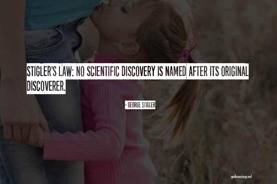 Discovery Law Quotes By George Stigler Discovery Law Quotes By George Stigler