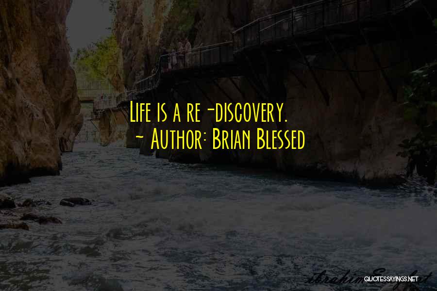 Discovery Life Quotes By Brian Blessed