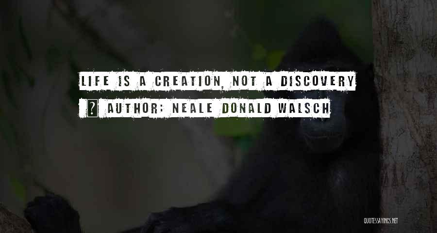 Discovery Life Quotes By Neale Donald Walsch