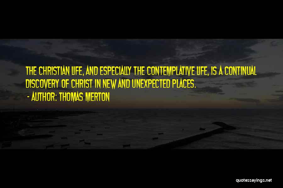 Discovery Life Quotes By Thomas Merton