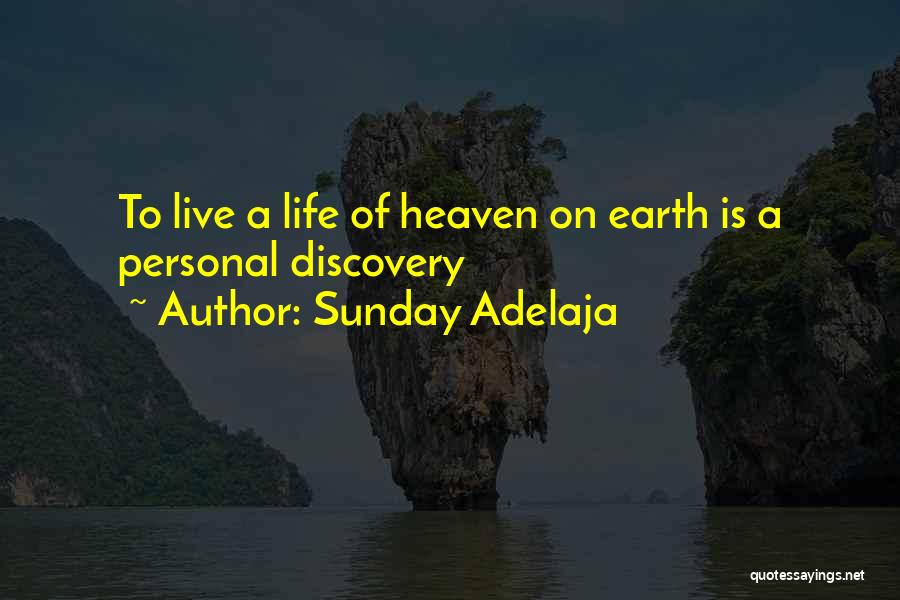 Discovery Of Heaven Quotes By Sunday Adelaja