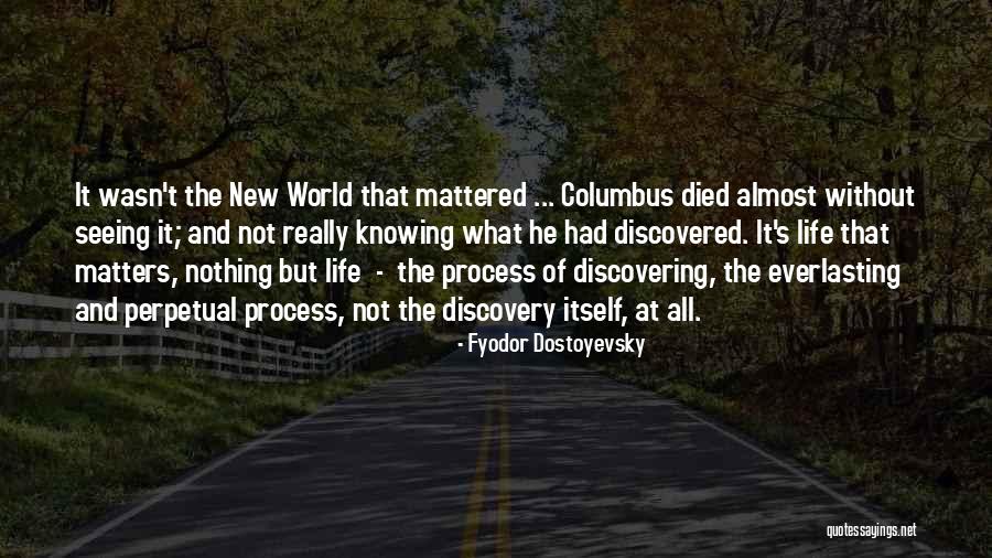 Discovery Of The New World Quotes By Fyodor Dostoyevsky Discovery Of The New World Quotes By Fyodor Dostoyevsky