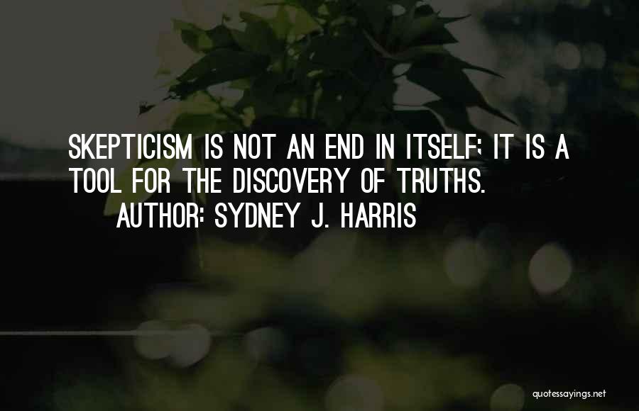 Discovery Of Truth Quotes By Sydney J. Harris