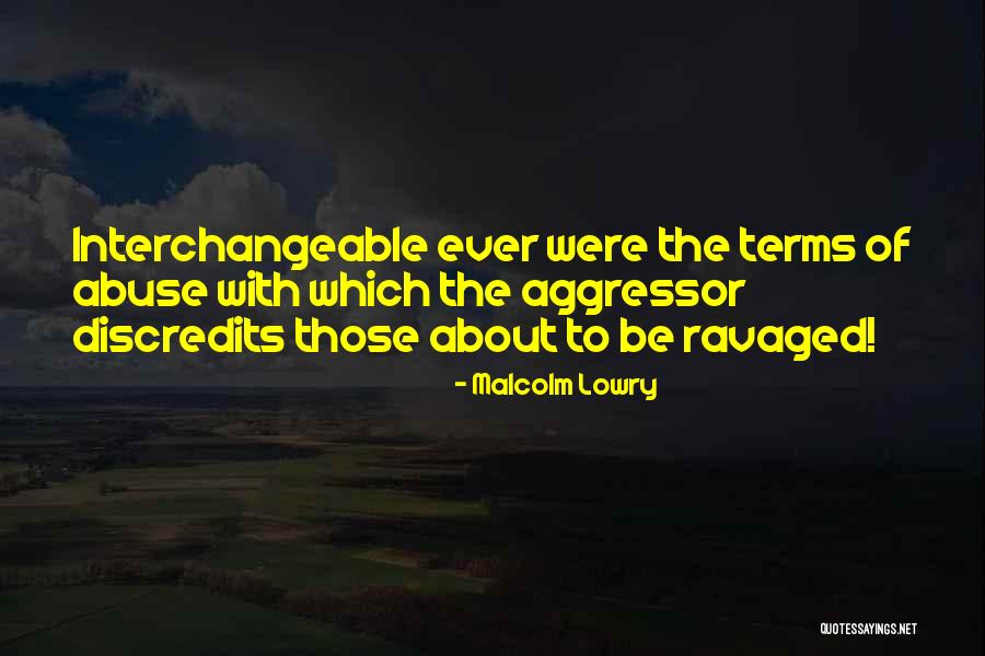 Discredits Quotes By Malcolm Lowry Discredits Quotes By Malcolm Lowry