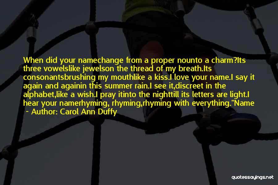 Discreet Love You Quotes By Carol Ann Duffy Discreet Love You Quotes By Carol Ann Duffy