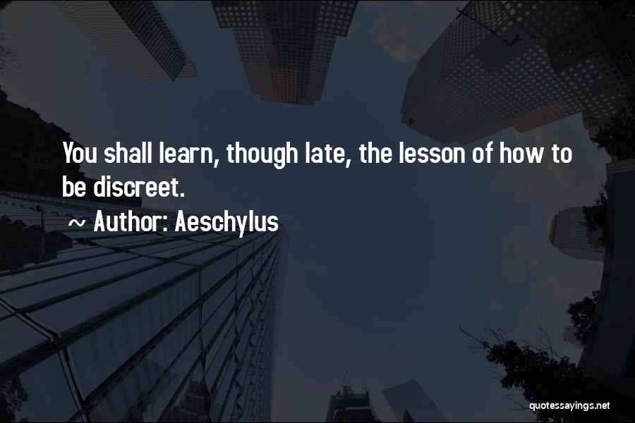 Discreet Quotes By Aeschylus