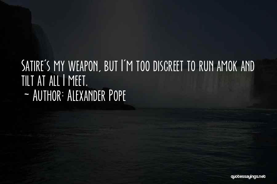 Discreet Quotes By Alexander Pope