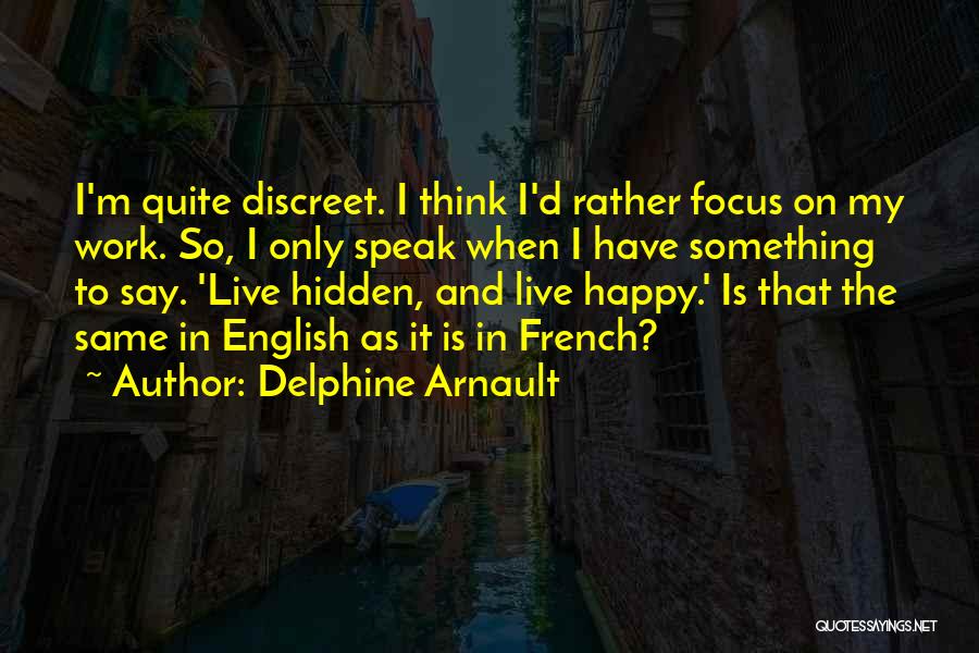 Discreet Quotes By Delphine Arnault