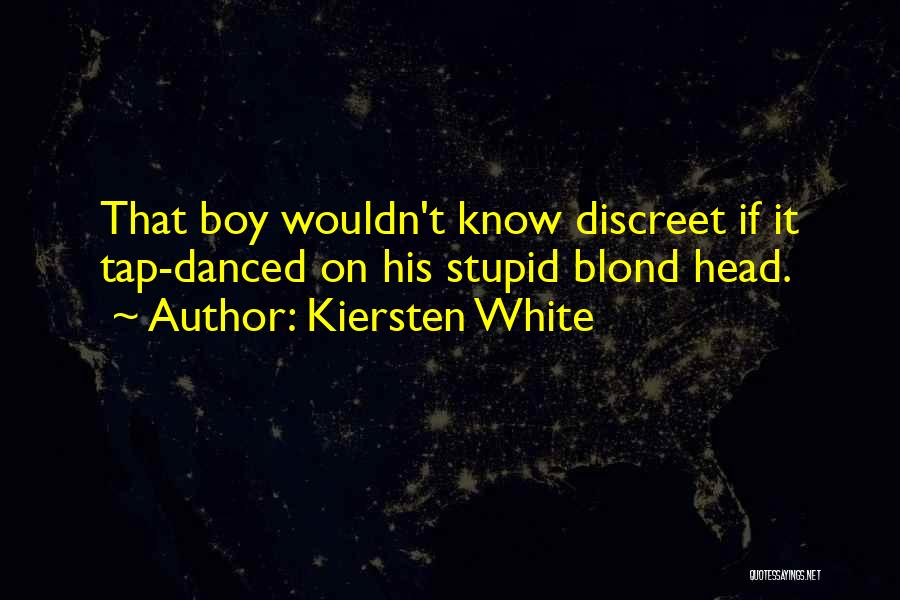 Discreet Quotes By Kiersten White