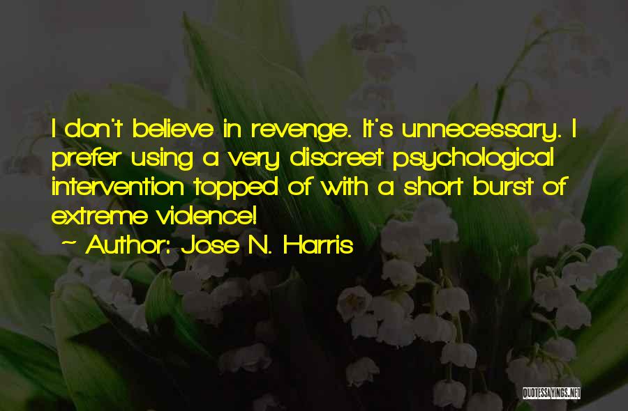 Discreet Revenge Quotes By Jose N. Harris