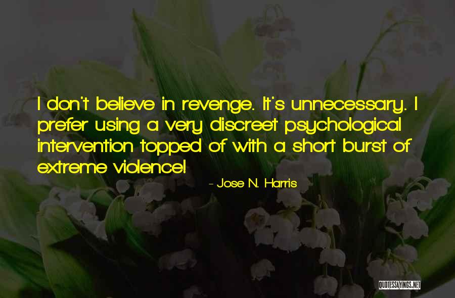 Discreet Revenge Quotes By Jose N. Harris