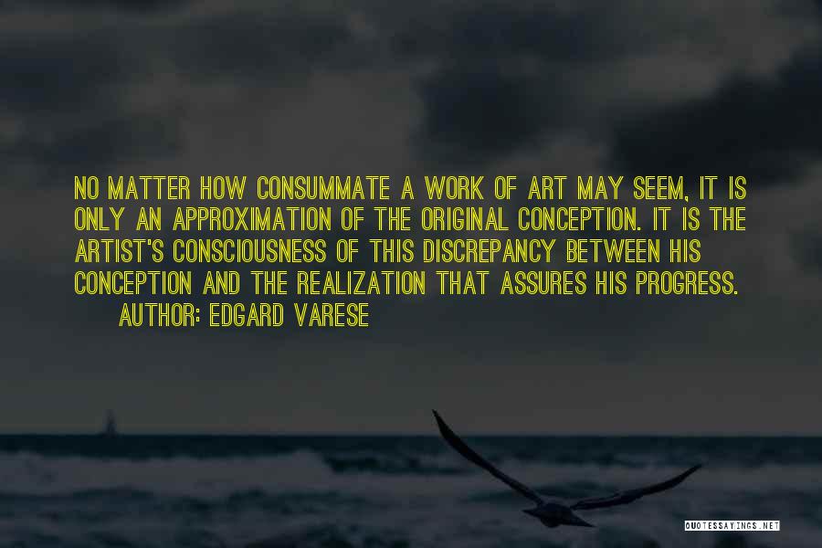 Discrepancies Quotes By Edgard Varese
