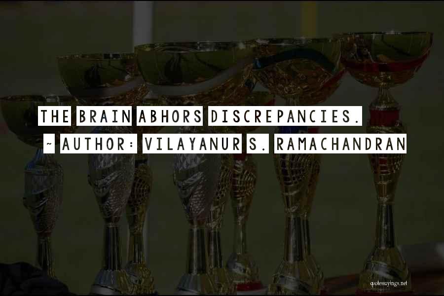 Discrepancies Quotes By Vilayanur S. Ramachandran
