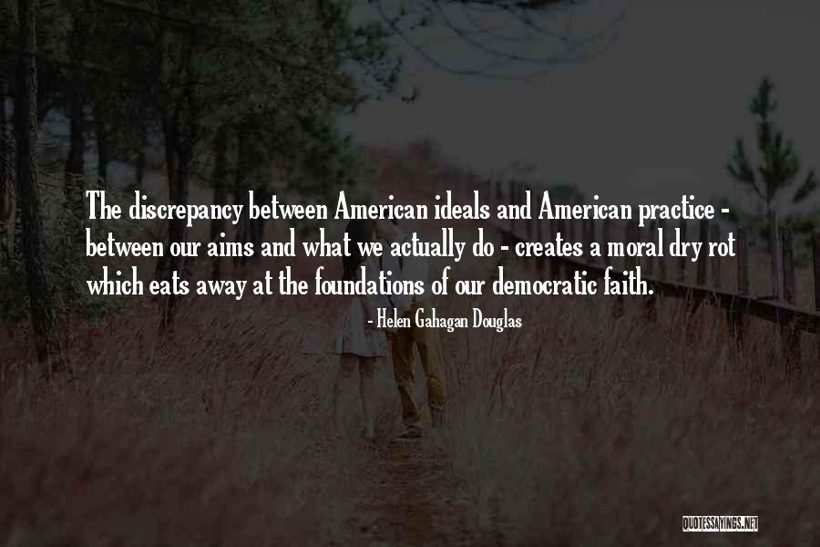 Discrepancy Between Quotes By Helen Gahagan Douglas Discrepancy Between Quotes By Helen Gahagan Douglas