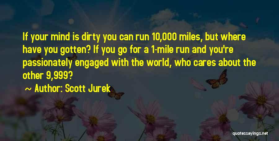 Discrete Pregnancy Quotes By Scott Jurek