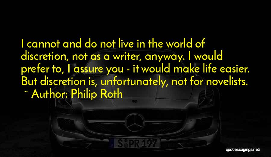 Discretion Life Quotes By Philip Roth