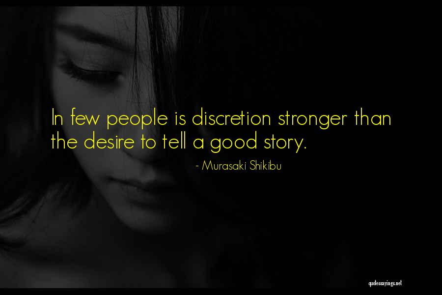 Discretion Quotes By Murasaki Shikibu