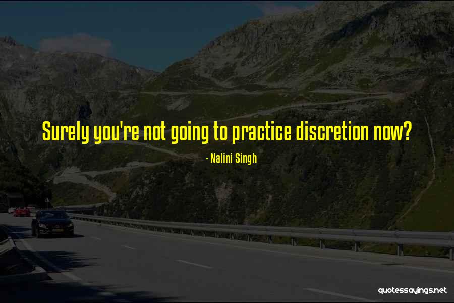 Discretion Quotes By Nalini Singh